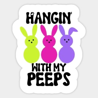 Hangin' With My Peeps Sticker